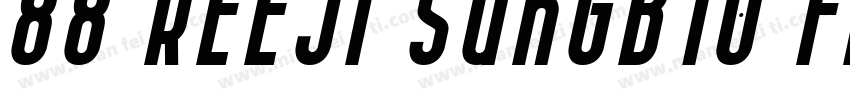 88 REEJI SunGB10 Flash Bold字体转换